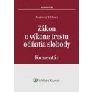 Zákon o výkone trestu odňatia slobody - komentár