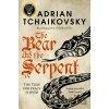 The Bear and the Serpent - Adrian Tchaikovsky