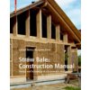 Straw Bale Construction Manual