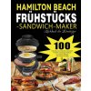 Hamilton Beach Frühstücks - Sandwich - Maker Kochbuch für Einsteiger