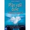 Plán vaší duše v lásce a vztazích Jak si plánujeme lásku a vztahy už před narozením - Schwartz Robert