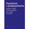 Psychiatrie a pedopsychiatrie (Jan Libiger, Ladislav Hosák, Michal Hrdlička)