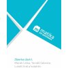Matika pre spolužiakov: Zbierka úloh I. (kolektív, Lukáš Král, Marek Liška, Tomáš Valenta)