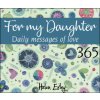 365 for My Daughter: Daily Messages of Love