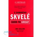 Z dobrého skvelé Good to Great - Jim Collins