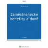 Zaměstnanecké benefity a daně 6 vydání - Macháček Ivan