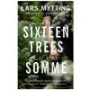Sixteen Trees of the Somme (Lars Mytting,Paul Russell Garrett)(Brožovaná)