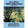 Three Song Cycles in Vocal Score: Songs of a Wayfarer, Kindertotenlieder and Das Lied Von Der Erde