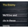 Enemy - We`ll Live And Die In These [CD]