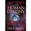Cosmos, Creator, and Human Destiny: Answering Darwin, Dawkins, and the New Atheists (Dave Hunt)(Brožovaná)