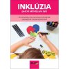 INKLÚZIA – PESTRÉ AKTIVITY PRE DETI (Lucia Capáková, Marie Doležalová, Monika Homolová)
