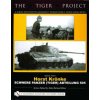 TIGER PROJECT: A Series Devoted to Germany's World War II Tiger Tank Crews: Book 2: Horst Kronke - Schwere Panzer (Tiger) Abteilung 505 (Dale Richard Ritter)(Pevná)