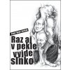 Raz aj v pekle vyjde slnko