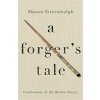A Forger's Tale: Confessions of the Bolton Forger (Greenhalgh Shaun)