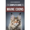 The Complete Guide to Maine Coons (Jordan Honeycutt)(Pevná)