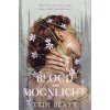 Blood and Moonlight (Erin Beaty)(Brožovaná)