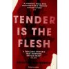 Tender is the Flesh