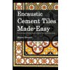 Encaustic Cement Tiles Made Easy