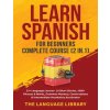 Learn Spanish For Beginners Complete Course (2 in 1) (The Language Library)(Brožovaná)