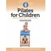 Pilates for Children: Making Pilates Safe and Fun for Kids (Christina Maria Gadar)(Brožovaná)