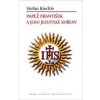 Papež František a jeho jezuitské kořeny - Stefan Kiechle