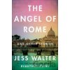 The Angel of Rome - Jess Walter