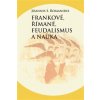 Frankové, Římané, feudalismus a nauka