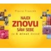 Najdi znovu sám sebe – za 6 minut denně (kalendář) - Pierre Franckh
