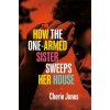 How the One-Armed Sister Sweeps Her House (Cherie Jones)(Brožovaná)