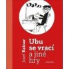 Ubu se vrací a jiné hry - Josef Kainar