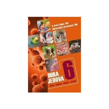 Doba jedová 6 - Špína, hygiena, imunita, alergie - B. Brett Finlay