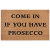 Hanse Home Collection Come in if you have prosecco 105660 Hnedá 45x75 cm