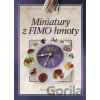 Miniatury z FIMO hmoty - Monika Brýdová