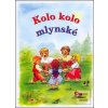 Kolo, kolo mlynské (Vladimíra Vopičková)