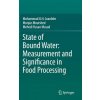 State of Bound Water: Measurement and Significance in Food Processing (Mohammad U. H. Joardder,Monjur Mourshed,Mehedi Hasan Masud)(Pevná)