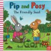 Pip and Posy: The Friendly Snail - Camilla Reid