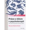 Práce s tělem v psychoterapii - 125 cvičení ke zpracování traumatu a stresu