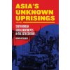 Asia's Unknown Uprising