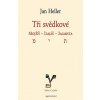 Jan Heller: Tři svědkové. Mojžíš, Izaiáš, žalmista