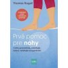 Prvá pomoc pre nohy: Cvičte preventívne, zmierňujte bolesť, vyhýbajte sa operáciám - Rogall Thomas