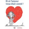 Et si l'amour vous était conté ? (Cyrulnik)(Brožovaná)