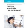 Pediatrická propedeutika v primární péči - Alena Šebková
