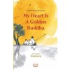 My Heart Is a Golden Buddha: Buddhist Stories from Korea (Seon Master Daehaeng,Barbara Ruch)(Brožovaná)