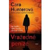 Vražedné peníze - Cara Hunter