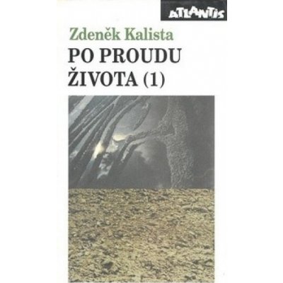 Po proudu života 1.díl - Zdeněk Kalista