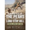 The Battle of the Peaks and Long Stop Hill: Tunisia April-May 1943 (Mitchell Ian)