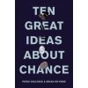 Ten Great Ideas about Chance (Persi Diaconis,Brian Skyrms)()