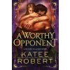 A Worthy Opponent - Katee Robert