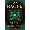 Prahu rdousí strach - Jan Bauer