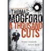 A Thousand Cuts - Thomas Mogford, Bloomsbury Publishing